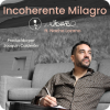Incoherente Milagro (ft. Nacho Lozano)