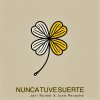 Nunca Tuve Suerte